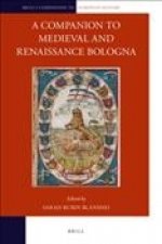 A Companion to Medieval and Renaissance Bologna