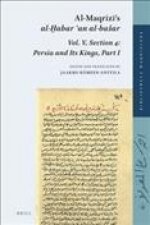 Al-Maqrīzī's Al-Ḫabar ʿan Al-Basar, Vol. V, Section 4: Persia and Its Kings, Part I