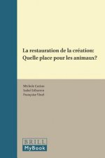 La Restauration de la Création: Quelle Place Pour Les Animaux?