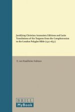 Justifying Christian Aramaism: Editions and Latin Translations of the Targums from the Complutensian to the London Polyglot Bible (1517-1657)