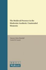 The Medieval Presence in the Modernist Aesthetic: Unattended Moments