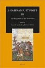 Shahnama Studies III: The Reception of the Shahnama