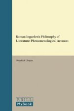 Roman Ingarden's Philosophy of Literature: A Phenomenological Account