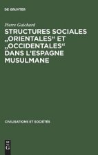 Structures Sociales Orientales Et Occidentales Dans l'Espagne Musulmane