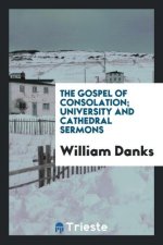 Gospel of Consolation; University and Cathedral Sermons