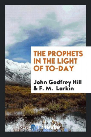 Prophets in the Light of To-Day