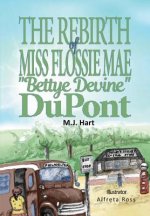 Rebirth of Miss Flossie Mae Bettye Devine DuPont