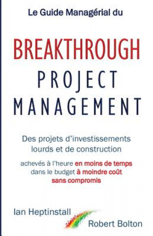 Le Guide Managerial du Breakthrough Project Management