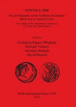 PONTIKA 2008: Recent Research on the Northern and Eastern Black Sea in Ancient Times