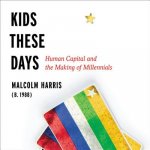 Kids These Days: Human Capital and the Making of Millennials