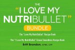 The I Love My Nutribullet Bundle: The I Love My Nutribullet Recipe Book; The I Love My Nutribullet Green Smoothies Recipe Book