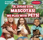 A Jugar Con Mascotas! / We Play with Pets!