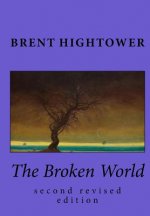 The Broken World: second revised edition
