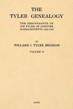The Tyler Genealogy Volume II: The Descendants of Job Tyler, of Andover, Massachusetts, 1619-1700