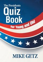 Presidents Quiz Book for Young and Old