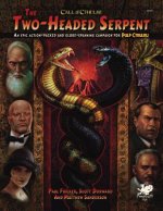 Two-Headed Serpent: A Pulp Cthulhu Campaign for Call of Cthulhu