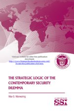 The Strategic Logic of the Contemporary Security Dilemma