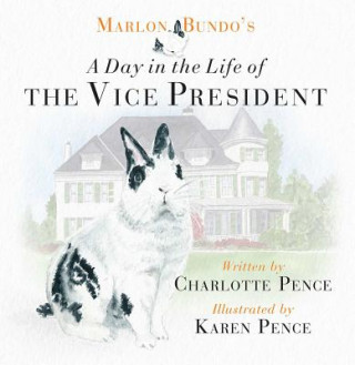 Marlon Bundo's Day in the Life of the Vice President (Charlotte Pence,Karen Pence)()