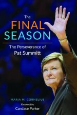The Final Season: The Perseverance of Pat Summitt