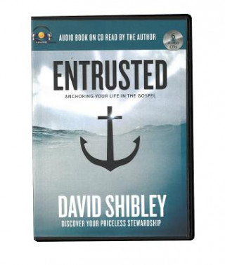 Entrusted: Anchoring Your Life in the Gospel