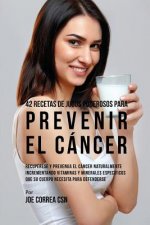 42 Recetas de Jugos Poderosos Para Prevenir el Cancer