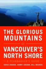The Glorious Mountains of Vancouver's North Shore: A Peakbagger's Guide
