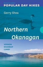 Popular Day Hikes: Northern Okanagan - Revised & Updated