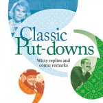 Classic Put-Downs: Witty Replies and Comic Remarks