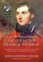 Next to Wellington. General Sir George Murray