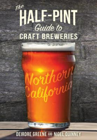 The Half-Pint Guide to Craft Breweries: Northern California