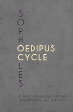 Sophocles' Oedipus Cycle: A Dual Language Edition