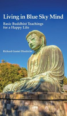 Living in Blue Sky Mind: Basic Buddhist Teachings for a Happy Life