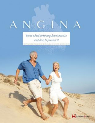 Angina: Learn about Coronary Heart Disease and How to Prevent It