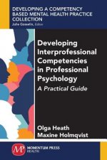 Developing Interprofessional Competencies in Professional Psychology: A Practical Guide