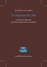 Les Stigmates de Lisbe: Une Fiction Detective Dont Pierre Jean Jouve Est Le Heros