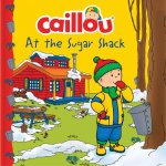 Caillou at the Sugar Shack