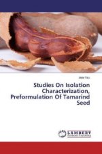 Studies On Isolation Characterization, Preformulation Of Tamarind Seed