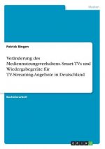Veränderung des Mediennutzungsverhaltens. Smart-TVs und Wiedergabegeräte für TV-Streaming-Angebote in Deutschland