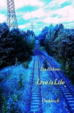 Live ist Life