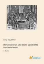 Der Atheismus und seine Geschichte im Abendlande