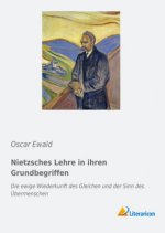 Nietzsches Lehre in ihren Grundbegriffen