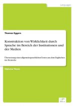 Konstruktion von Wirklichkeit durch Sprache im Bereich der Institutionen und der Medien