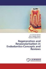 Regeneration and Revascularisation in Endodontics-Concepts and Reviews