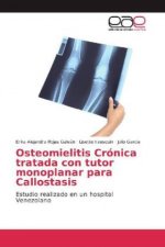Osteomielitis Crónica tratada con tutor monoplanar para Callostasis