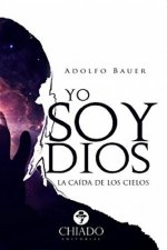 YO SOY DIOS LA CAIDA DE LOS CIELOS