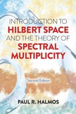 Introduction to Hilbert Space and the Theory of Spectral Multiplicity