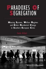 Paradoxes of Segregation - Housing Systems, Welfare Regimes and Ethnic Residential Change in Southern European Cities