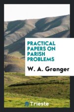 Practical Papers on Parish Problems