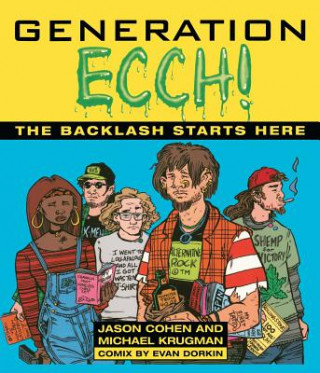 Generation Ecch: A Brutal Feel-Up Session with Today's Sex-Crazed Adolescent Populace ( )