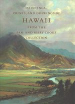 Paintings, Prints, and Drawings of Hawaii From the Sam and Mary Cooke Collection